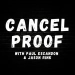 Logo of the podcast Cancel Proof Podcast Podcast Cancel Proof Podcast