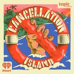 Logo of the podcast Cancellation Island Logo of the podcast Cancellation Island