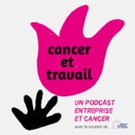 Logo of the podcast Cancer et travail Podcast Cancer et travail