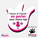 Logo of the podcast Cancer et Travail : en parler pour mieux agir Podcast Cancer et Travail : en parler pour mieux agir
