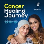 Logo of the podcast Cancer Healing Journeys by ZenOnco.io & Love Heals Cancer Podcast Cancer Healing Journeys by ZenOnco.io & Love Heals Cancer