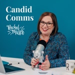 Candid Comms podcast with Rachel Miller Candid Comms podcast with Rachel Miller