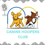 Canine Hoopers Club Podcast Canine Hoopers Club