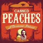 Logo of the podcast Canned Peaches: A Deadwood Podcast Podcast Canned Peaches: A Deadwood Podcast
