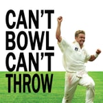 Podcast Can't Bowl Can't Throw Cricket Show Season 1