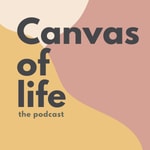 Logo of the podcast Canvas of Life: Stories of Artists bringing inspiration Podcast Canvas of Life: Stories of Artists bringing inspiration