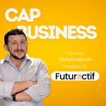 Logo of the podcast Cap Business Podcast Cap Business