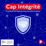 Logo of the podcast Cap Intégrité, le podcast de l'Agence Française Anticorruption Podcast Cap Intégrité, le podcast de l'Agence Française Anticorruption