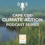 Logo of the podcast Cape Cod Climate Action Podcast Podcast Cape Cod Climate Action Podcast
