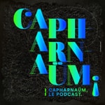 Logo of the podcast Capharnaüm Le Podcast Podcast Capharnaüm Le Podcast