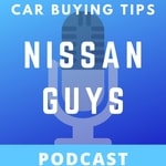 Logo of the podcast Car Buying Tips From The Nissan Guys Podcast Car Buying Tips From The Nissan Guys