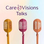 Logo of the podcast Care Visions Talks Podcast Care Visions Talks