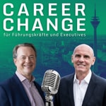Logo of the podcast Career Change & Development - Einblicke in das Recruiting und die berufliche Entwicklung von Führungskräften und Executives Podcast Career Change & Development - Einblicke in das Recruiting und die berufliche Entwicklung von Führungskräften und Executives