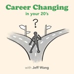Career Changing in your 20s Podcast Career Changing in your 20s