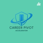 Logo of the podcast Career Pivot Accelerator Podcast Career Pivot Accelerator