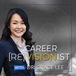 Logo of the podcast Career Revisionist with Dr. Grace Lee Logo of the podcast Career Revisionist with Dr. Grace Lee