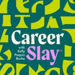 Career Slay Podcast Career Slay