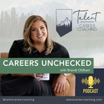 Careers Unchecked with Talent Career Coaching Podcast Careers Unchecked with Talent Career Coaching