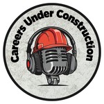 Podcast Careers Under Construction
