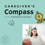 Caregiver's Compass Podcast Caregiver's Compass