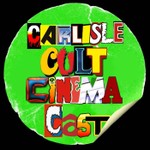 Carlisle Cult Cinema Club Presents: Podcast Carlisle Cult Cinema Club Presents:
