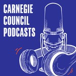 Carnegie Council Podcasts Podcast Carnegie Council Podcasts