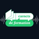 Logo of the podcast Carnets de formation Podcast Carnets de formation