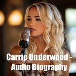 Podcast Carrie Underwood - Audio Biography