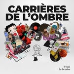 Logo of the podcast CARRIÈRES DE L’OMBRE Podcast CARRIÈRES DE L’OMBRE