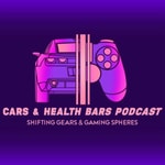 Cars and Health Bars Podcast 