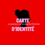 Logo of the podcast Carte d'identité - un podcast sur la virginité féminine Podcast Carte d'identité - un podcast sur la virginité féminine