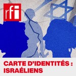 Podcast Carte d'identités : Israéliens