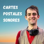 Logo of the podcast Cartes postales sonores Podcast Cartes postales sonores