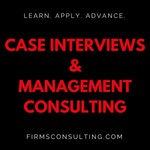 Case Interview Preparation & Management Consulting | Strategy | Critical Thinking Podcast Case Interview Preparation & Management Consulting | Strategy | Critical Thinking