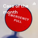 Logo of the podcast Case of the month - Emergency Medicine Podcast Case of the month - Emergency Medicine