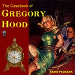 Podcast Casebook of Gregory Hood (OTRR)