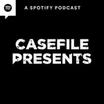 Podcast Casefile Presents: Spotify Series