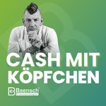 Logo of the podcast Cash mit Köpfchen - Baensch Finanzstrategien Podcast Cash mit Köpfchen - Baensch Finanzstrategien