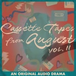 Logo of the podcast Cassette Tapes From August Podcast Cassette Tapes From August