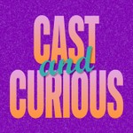 Logo of the podcast Cast and Curious Podcast Cast and Curious