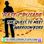 Logo of the podcast 'Cast Crusade: The Quest to Meet Harrison Ford Podcast 'Cast Crusade: The Quest to Meet Harrison Ford