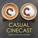 Logo of the podcast Casual Cinecast: Blockbuster Movies to Criterion & Classic Film Podcast Casual Cinecast: Blockbuster Movies to Criterion & Classic Film