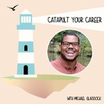 Catapult Your Career Podcast Catapult Your Career