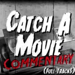 Logo of the podcast Catch A Movie Commentary Podcast Catch A Movie Commentary