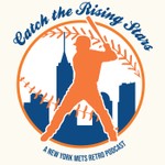 Logo of the podcast Catch the Rising Stars: A New York Mets Retro Podcast Podcast Catch the Rising Stars: A New York Mets Retro Podcast