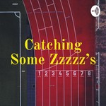 Logo of the podcast Catching Some Zzzzz’s Podcast Catching Some Zzzzz’s