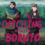 Logo of the podcast Catching Up With Boruto Podcast Catching Up With Boruto