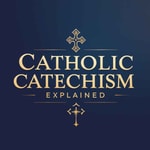 Logo of the podcast Catholic Catechism Explained Missing podcast logo