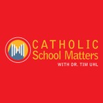 Logo of the podcast Catholic School Matters Podcast Catholic School Matters
