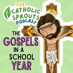 Catholic Sprouts: Daily Podcast for Catholic Kids Podcast Catholic Sprouts: Daily Podcast for Catholic Kids